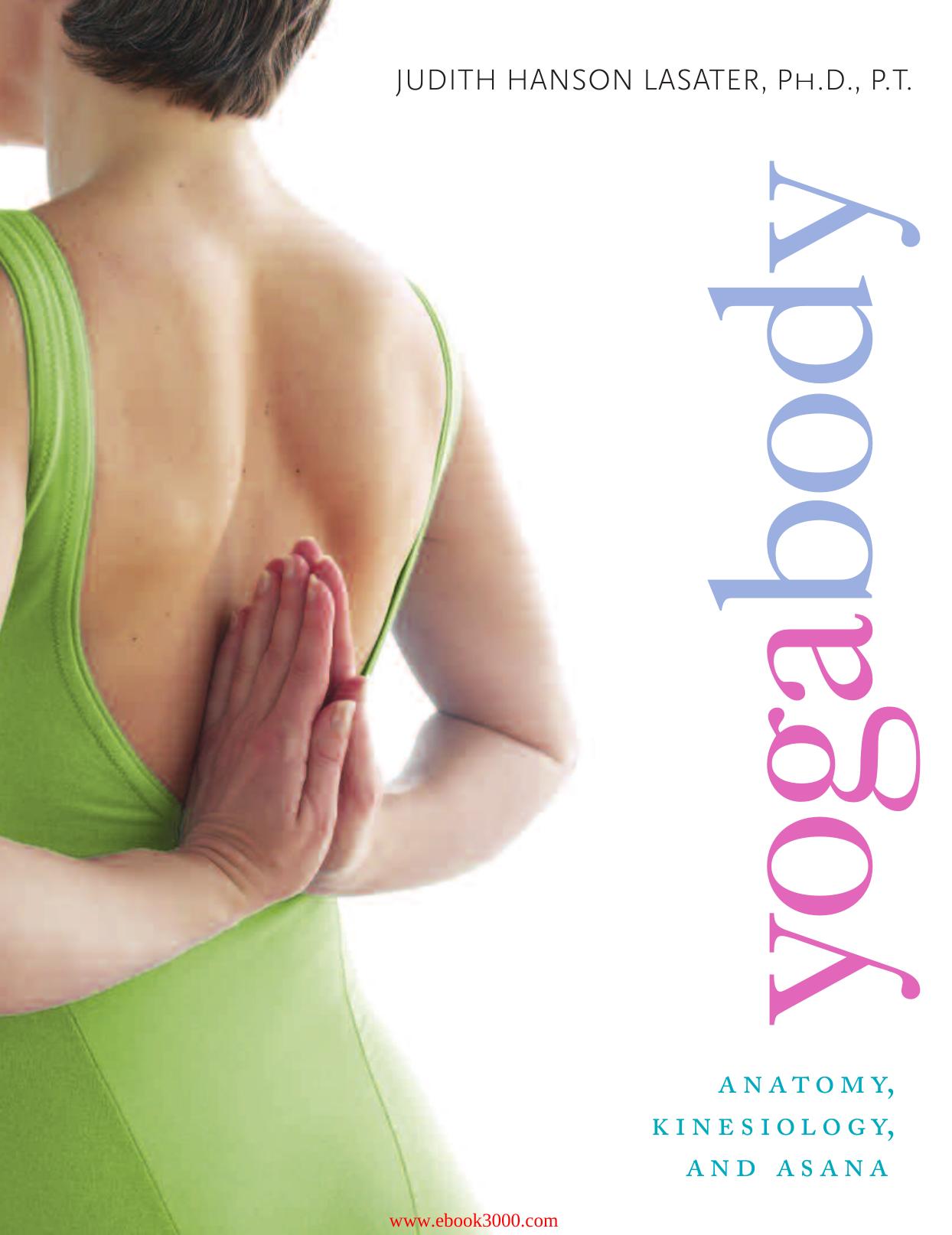 Yogabody: Anatomy, Kinesiology, and Asana by Unknow