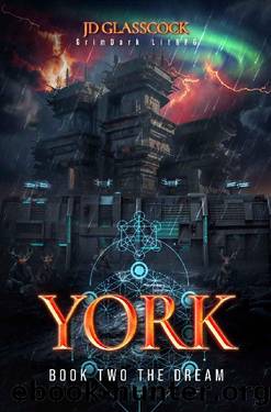 York -- GrimDark LitRPG: Book 2 The Dream by JD Glasscock