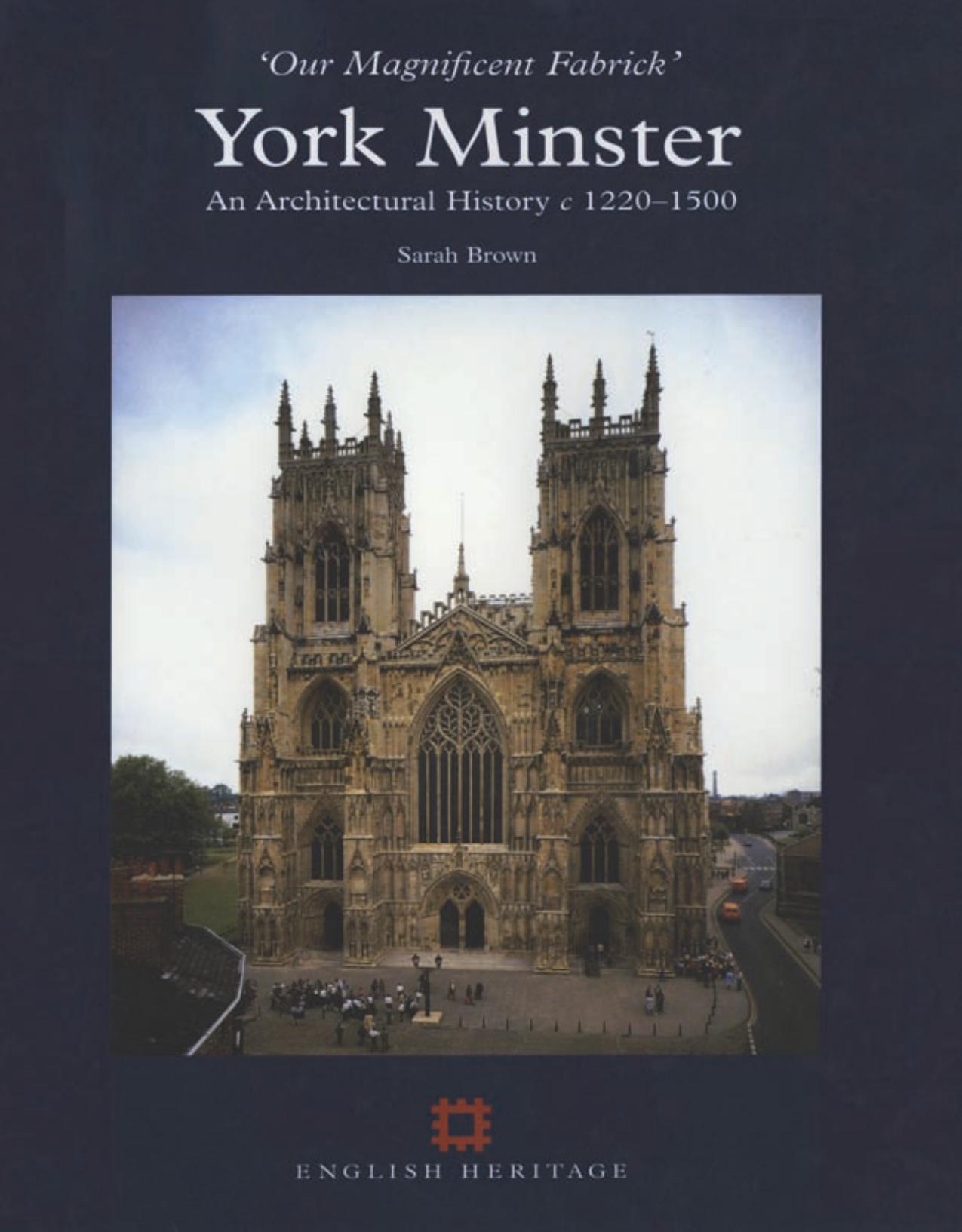 York Minster: An Architectural History c. 1220-1500 by Sarah Brown