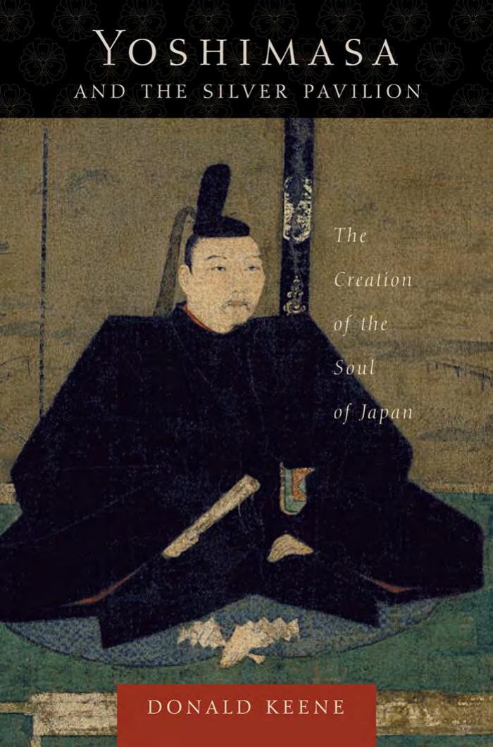Yoshimasa and the Silver Pavilion by Keene Donald