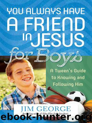You Always Have a Friend in Jesus for Boys by Jim George