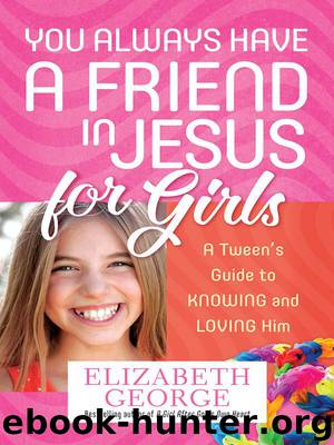 You Always Have a Friend in Jesus for Girls by Elizabeth George