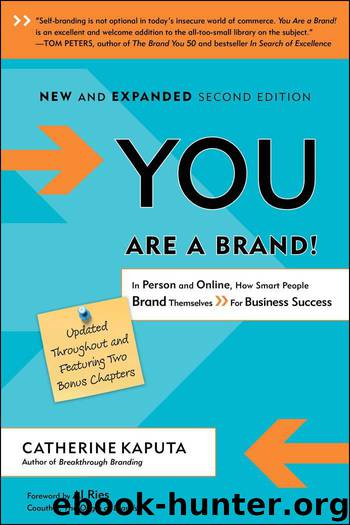 You Are A Brand, 2nd Edition: In Person and Online, How Smart People Brand Themselves For Business Success by Kaputa Catherine