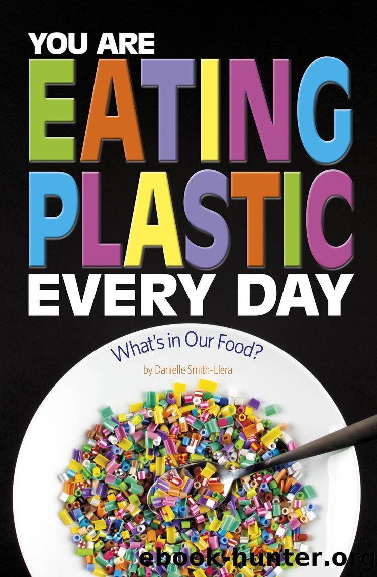 You Are Eating Plastic Every Day by Danielle Smith-Llera