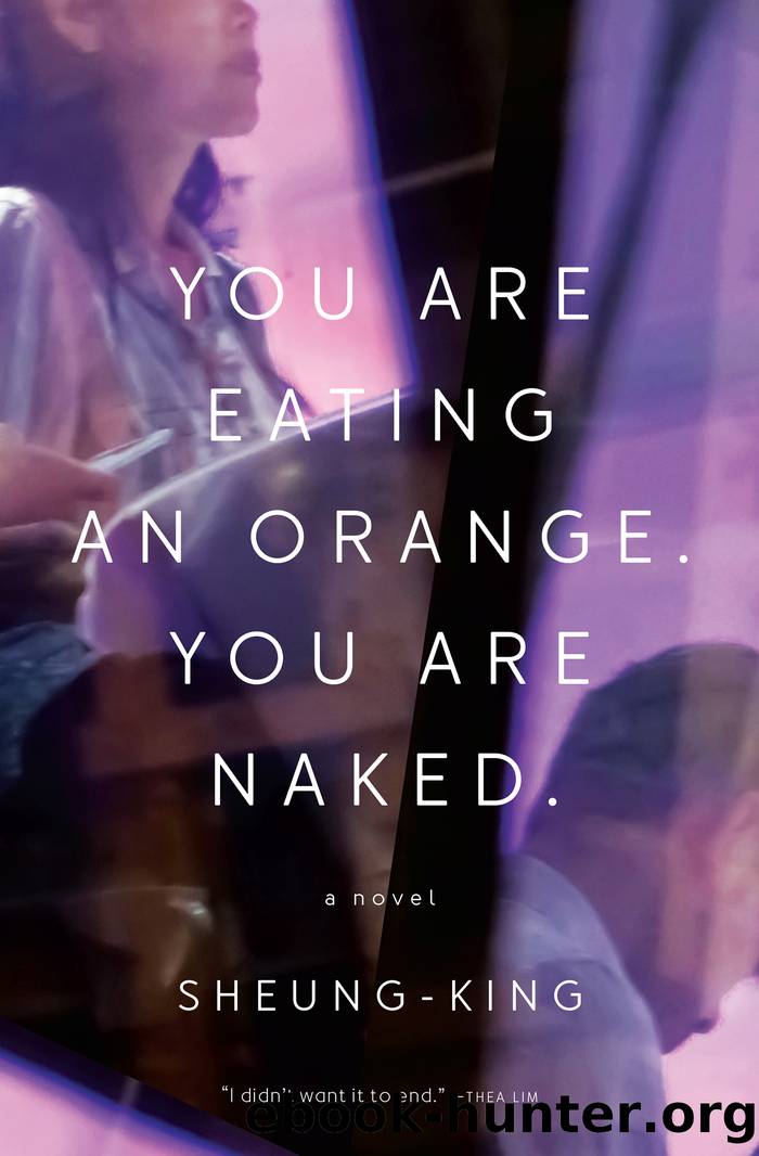 You Are Eating an Orange. You Are Naked. by Sheung-King