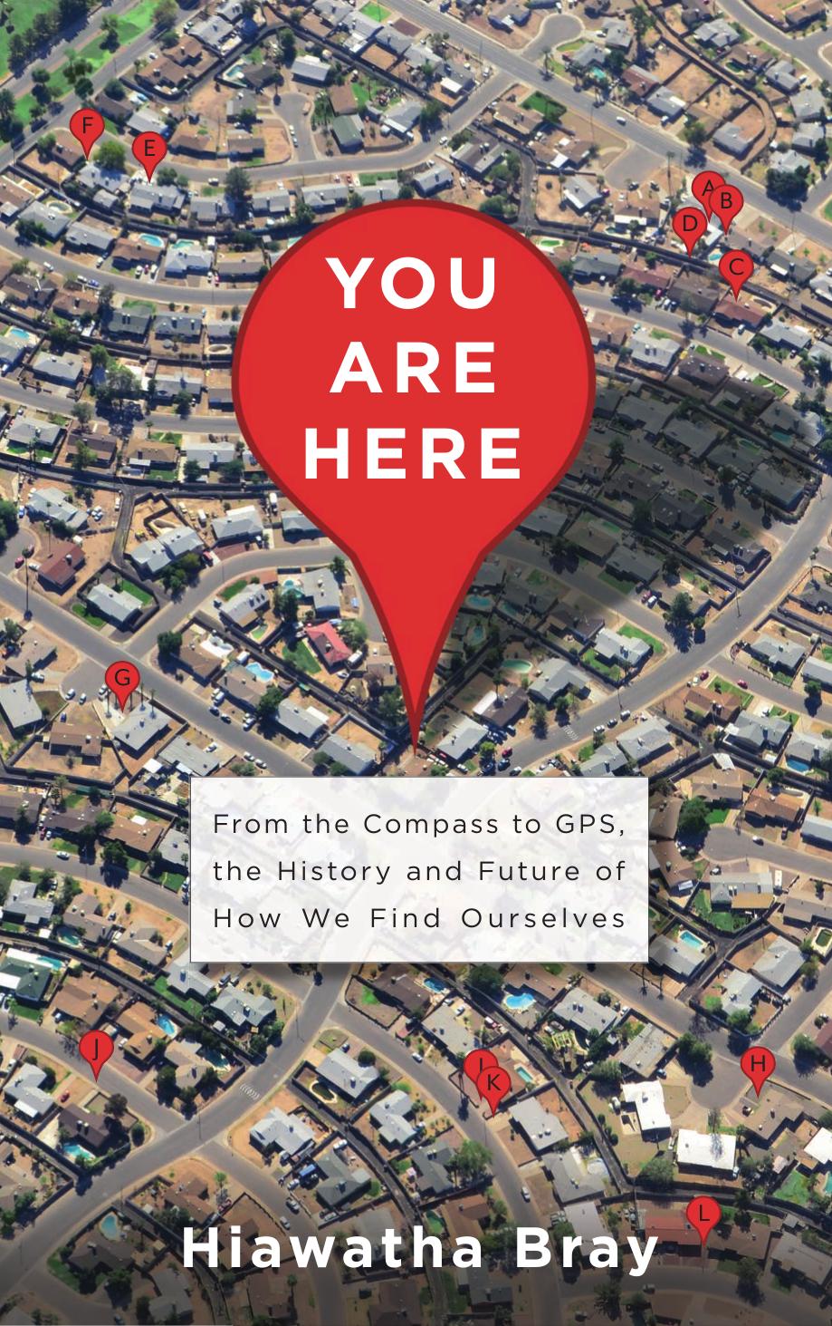 You Are Here by Hiawatha Bray
