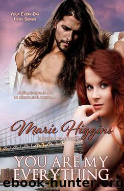 You Are My Everything (Your Every Day Hero Book 3) by Higgins Marie