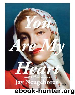You Are My Heart and Other Stories by Jay Neugeboren