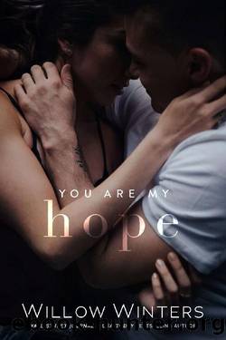 You Are My Hope (You Are Mine Book 2) by W. Winters & Willow Winters