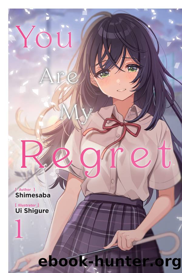 You Are My Regret, Vol. 1 by Shimesaba and Ui Shigure