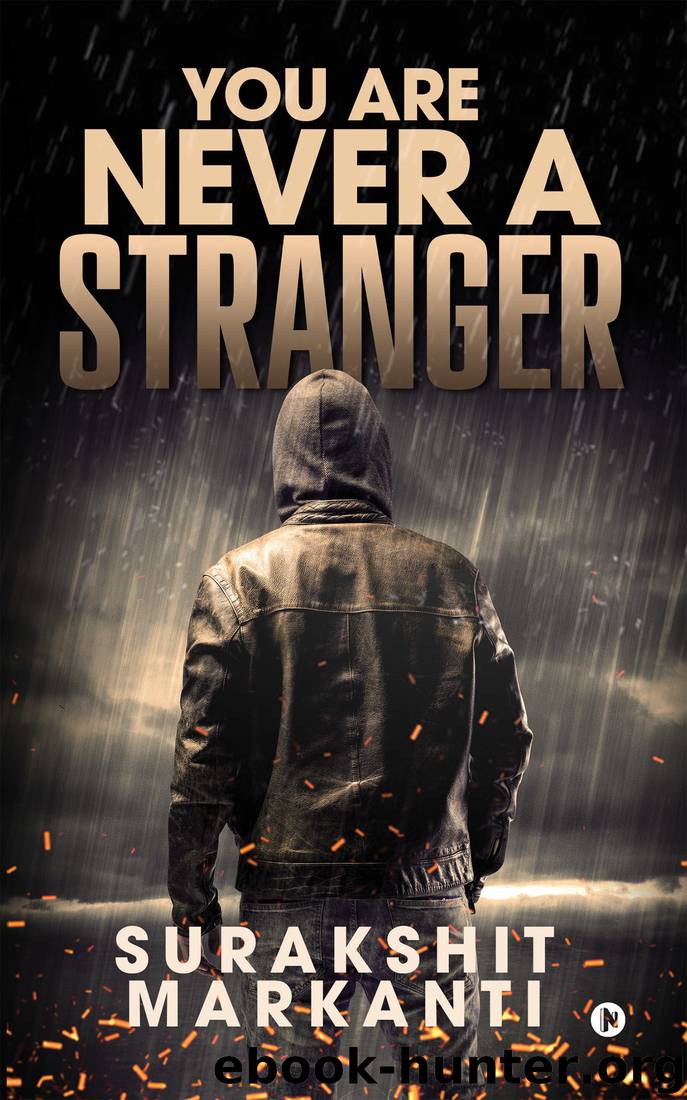 You Are Never a Stranger by Surakshit Markanti