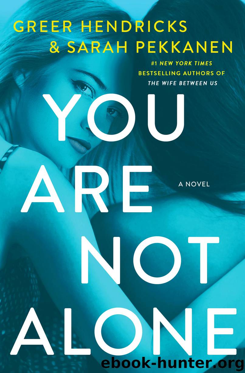 You Are Not Alone by Greer Hendricks
