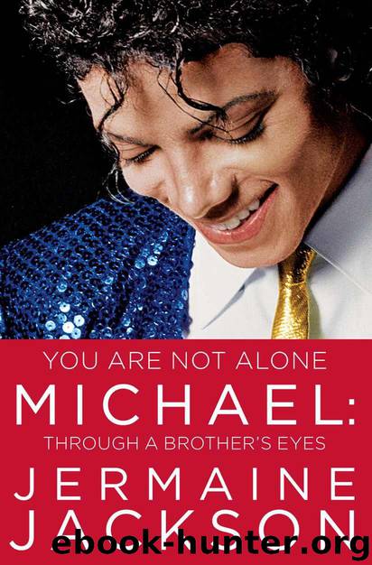 You Are Not Alone: Michael, Through a Brother's Eyes by Jermaine Jackson