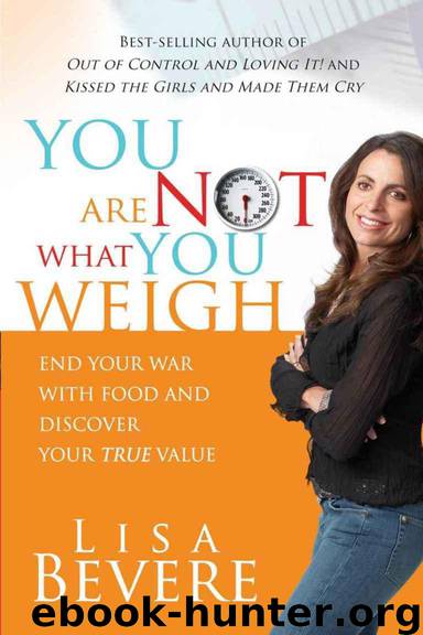 You Are Not What You Weigh by Lisa Bevere