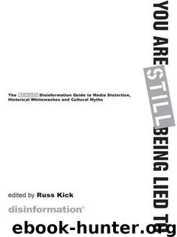You Are STILL Being Lied To: The NEW Disinformation Guide to Media Distortion, Historical Whitewashes and Cultural Myths (Disinformation Guides) by Kick Russ