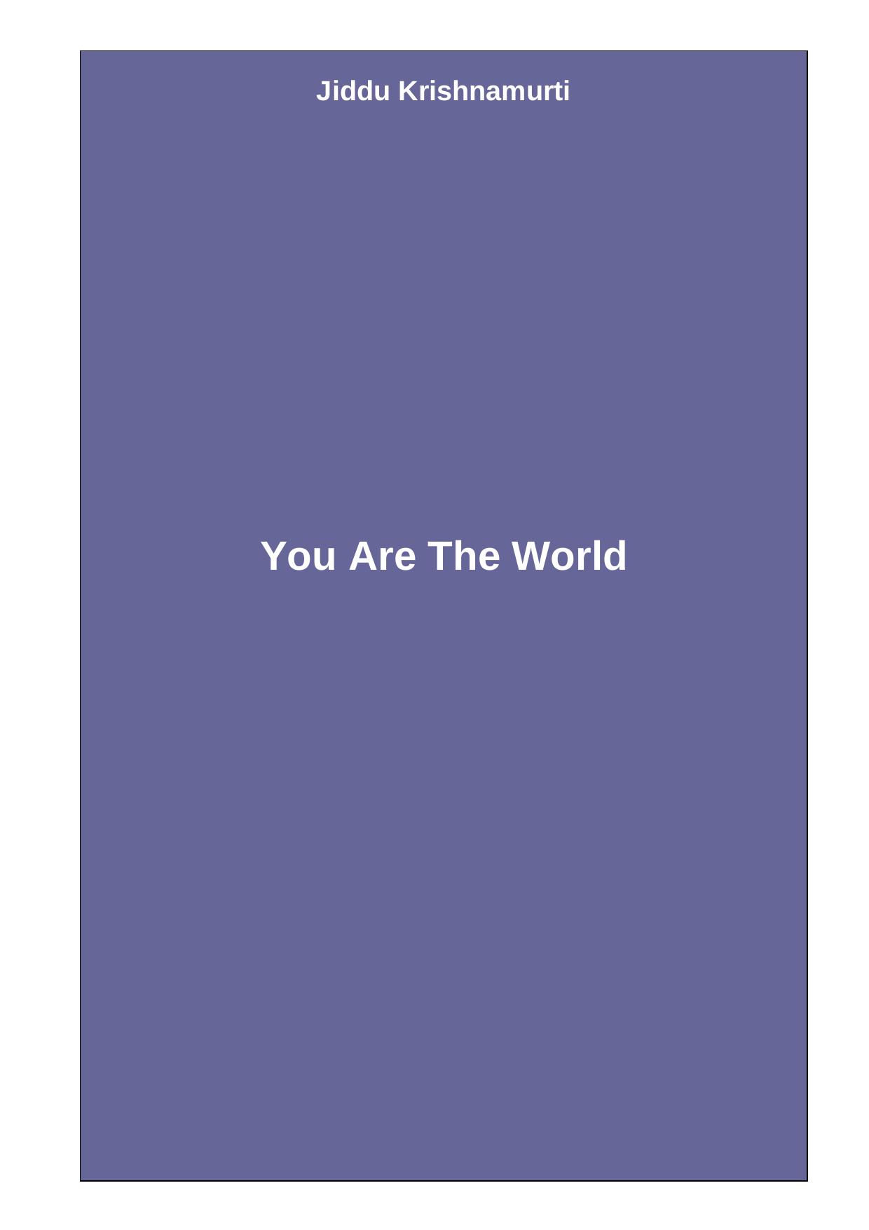 You Are The World by Jiddu Krishnamurti