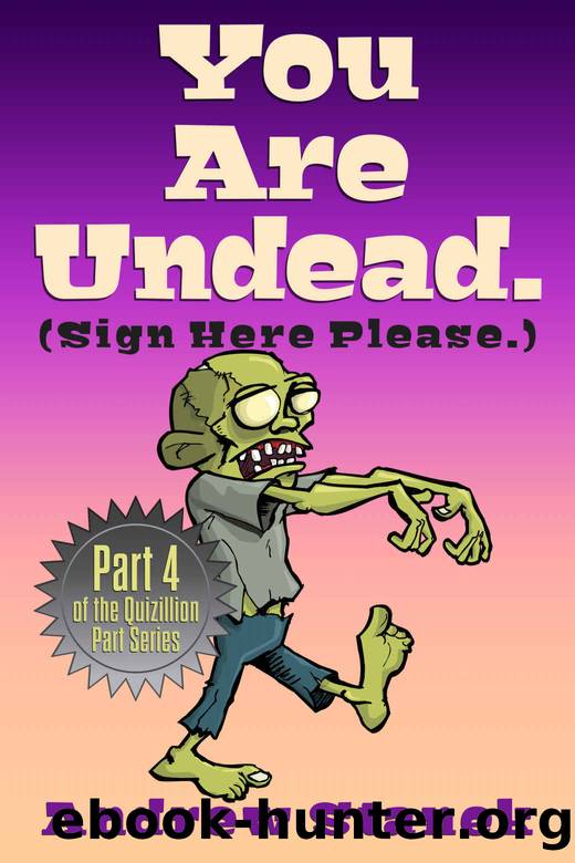 You Are Undead. (Sign Here Please) (You Are Dead. Book 4) by Andrew Stanek
