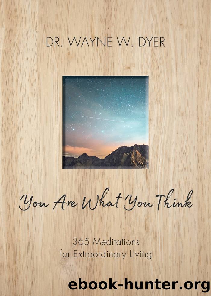 You Are What You Think by Wayne W. Dyer