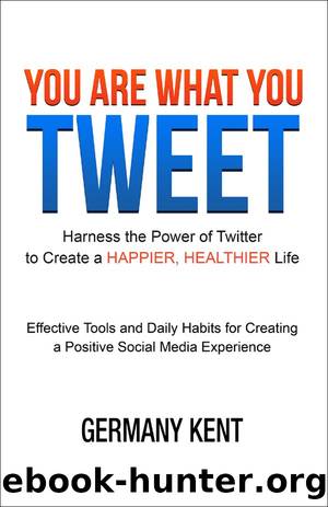 You Are What You Tweet by Germany Kent