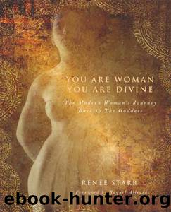 You Are Woman, You Are Divine by Renee Starr