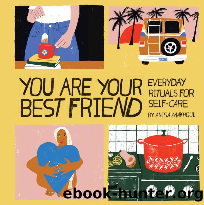 You Are Your Best Friend by Anisa Makhoul