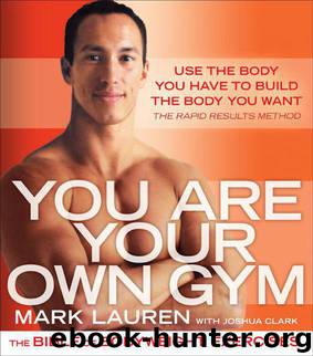 You Are Your Own Gym: The Bible of Bodyweight Exercises by Joshua Clark & Mark Lauren