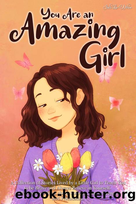 You Are an Amazing Girl by Julia Lee Wilson
