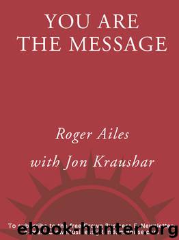 You Are the Message by Roger Ailes