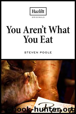You Aren't What You Eat by Steven Poole