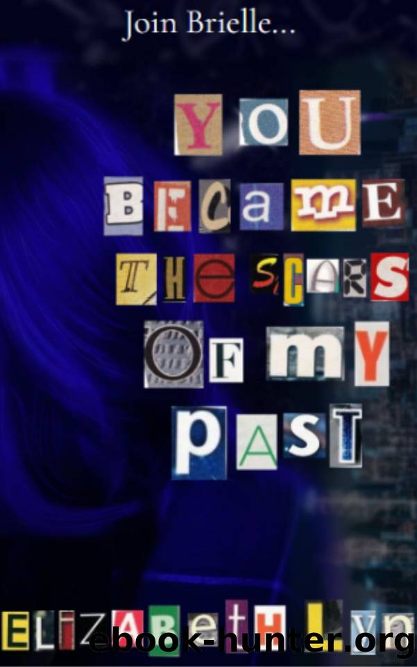You Became the Scars of My Past by Elizabeth Lyn
