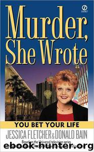You Bet Your Life by Jessica Fletcher & Donald Bain