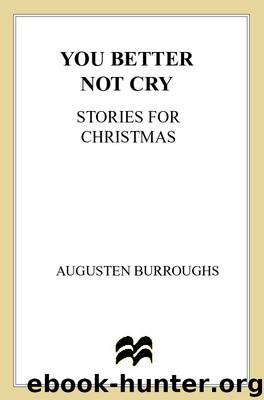 You Better Not Cry by Augusten Burroughs
