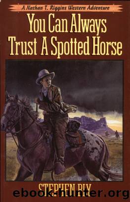 You Can Always Trust a Spotted Horse by Stephen Bly