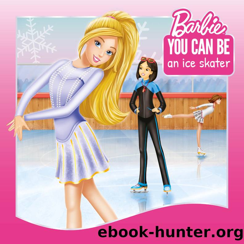 You Can Be an Ice Skater (Barbie: You Can Be Series) by Nancy Parent