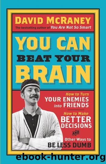 You Can Beat Your Brain by David McRaney