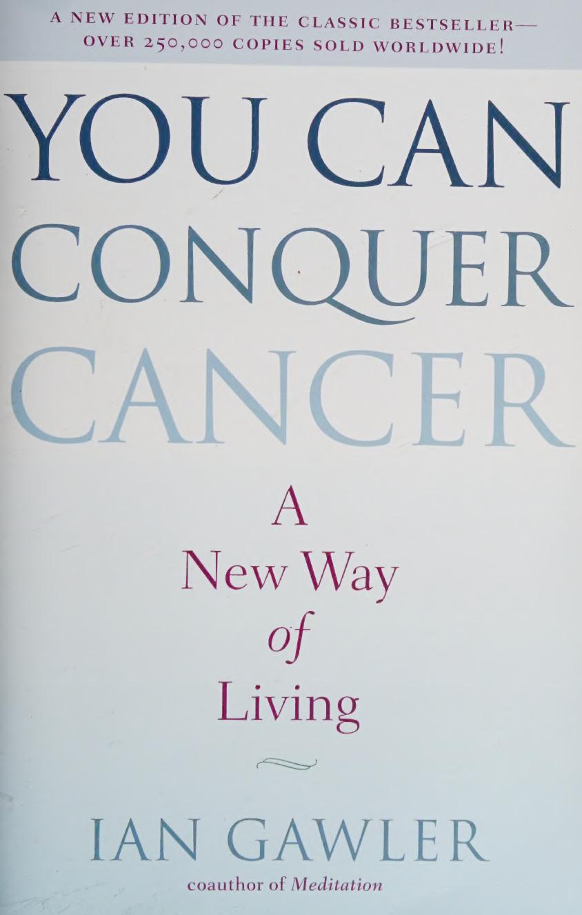 You Can Conquer Cancer: A New Way of Living by Ian Gawler Linus Pauling Abram Hoffer