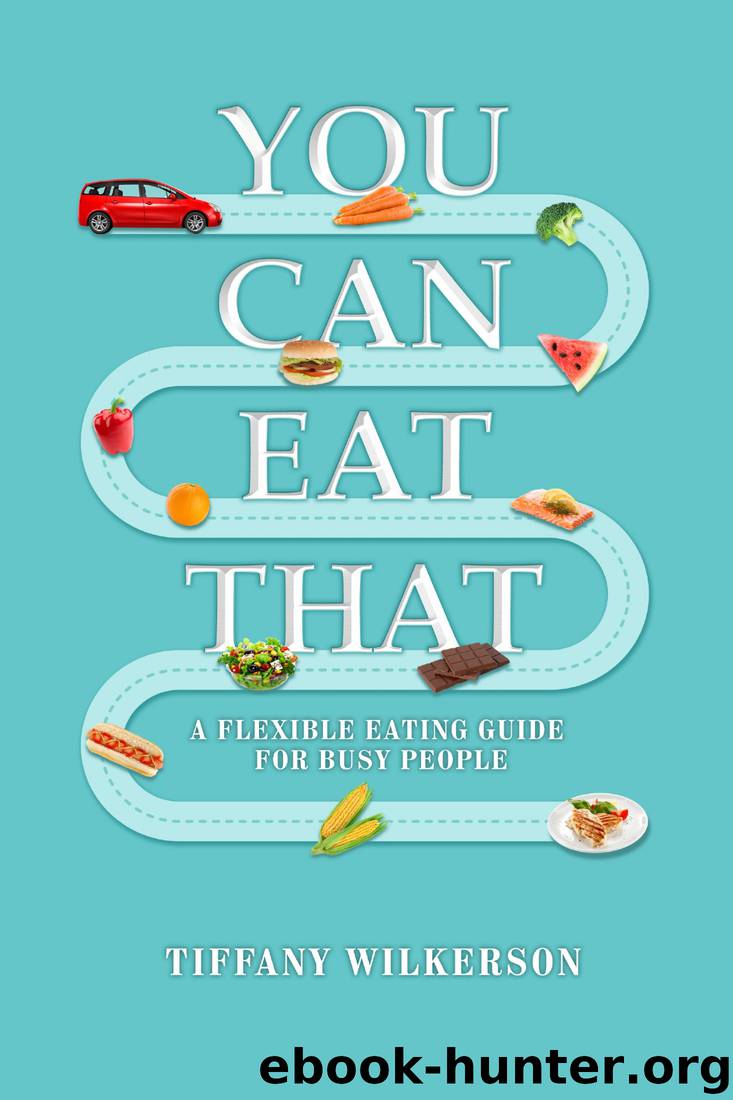 You Can Eat That. by Tiffany Wilkerson