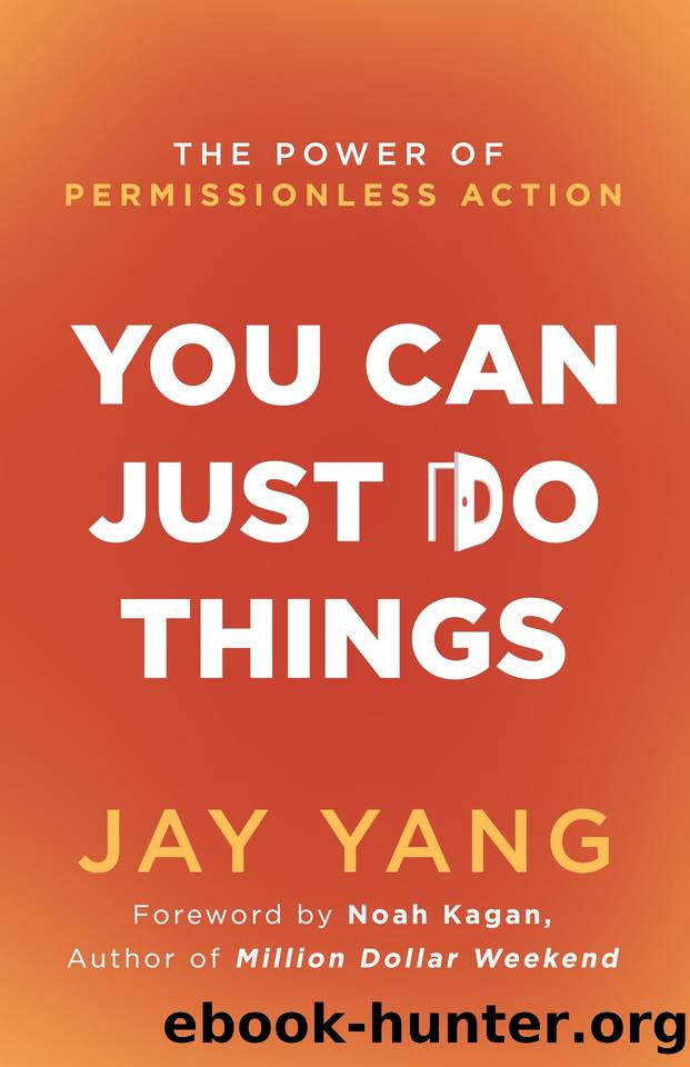 You Can Just Do Things: The Power of Permissionless Action by Yang Jay
