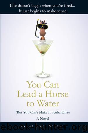 You Can Lead a Horse to Water (But You Can't Make It Scuba Dive) by Robert Bruce Cormack