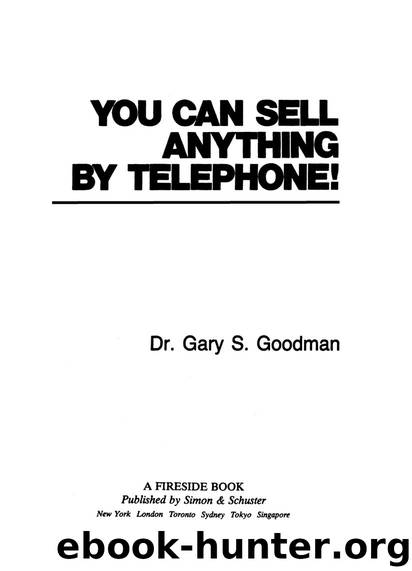 You Can Sell Anything by Telephone! by Dr. Gary S. Goodman
