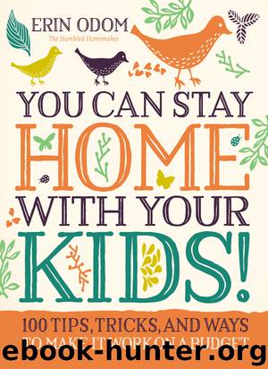 You Can Stay Home with Your Kids! by Erin Odom