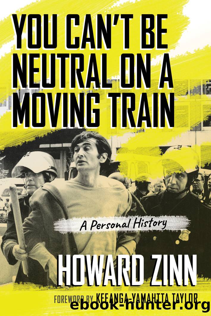 You Can't Be Neutral on a Moving Train by Howard Zinn
