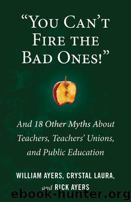 You Can't Fire the Bad Ones! by William Ayers