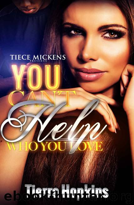You Can't Help Who You Love by Tierra Hopkins