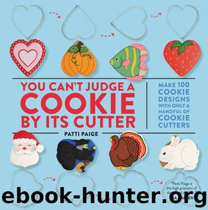 You Can't Judge a Cookie by Its Cutter by Patti Paige & Jennifer Causey