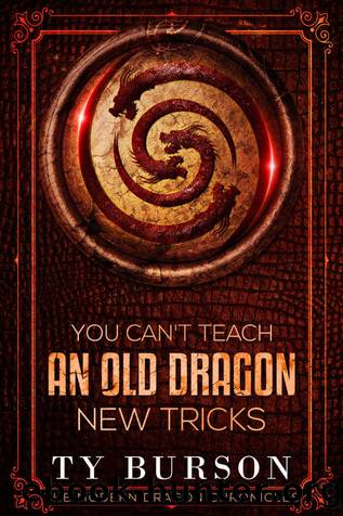 You Can't Teach an Old Dragon New Tricks (The Modern Dragon Chronicles Book 3) by Ty Burson
