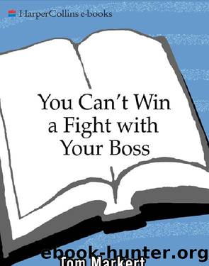 You Can't Win a Fight with Your Boss by Tom Markert