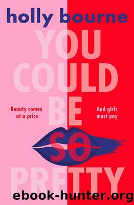 You Could Be So Pretty by Holly Bourne