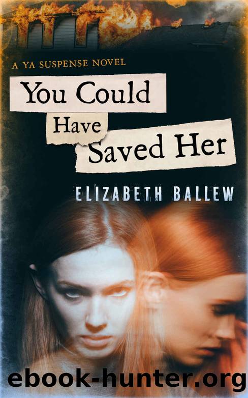 You Could Have Saved Her by Elizabeth Ballew