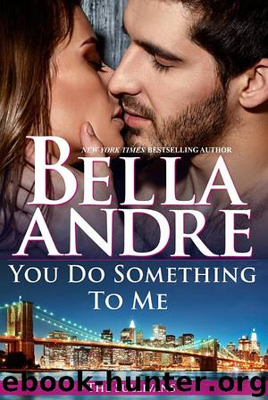 You Do Something To Me by Bella Andre